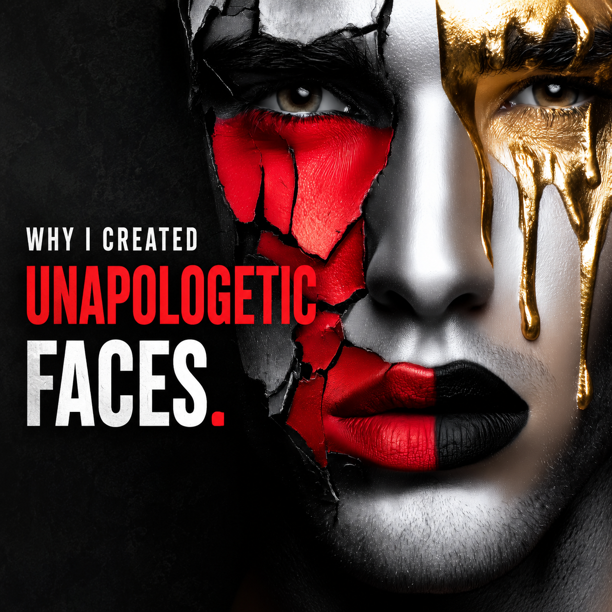 Close-up contemporary portrait artwork featuring fractured red textures and flowing gold over a black-and-white face with the title “Why I Created Unapologetic Faces” by Harlem artist Corey Wesley.